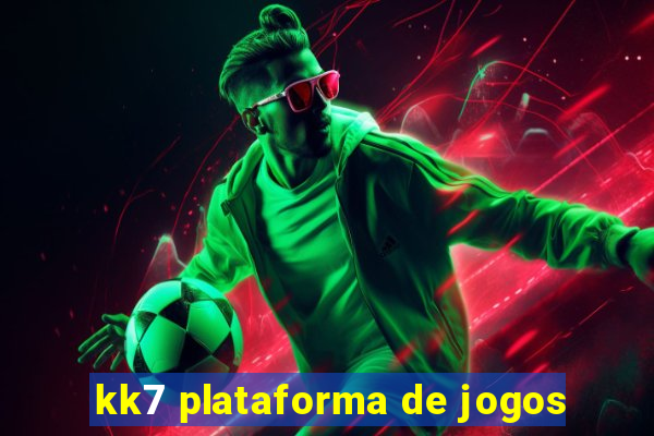 kk7 plataforma de jogos